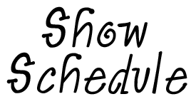 show schedule